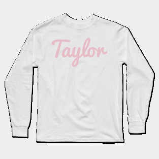 Taylor name Long Sleeve T-Shirt